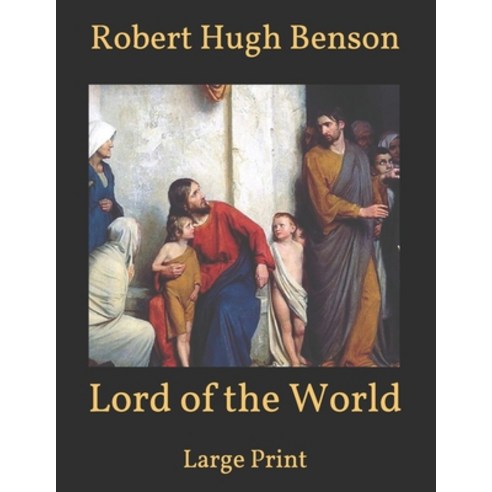 Lord of the World: Large Print Paperback, Independently Published, English, 9798598884096