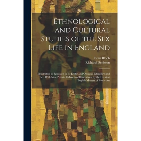 (영문도서) Ethnological and Cultural Studies of the Sex Life in England [electronic Resource]: Illustrat... Paperback, Legare Street Press, English, 9781022896079