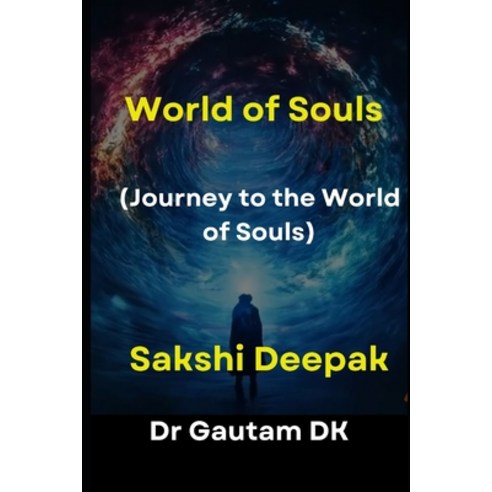 (영문도서) World of Souls: Journey to the World of Souls Paperback, Independently Published, English, 9798874274917
