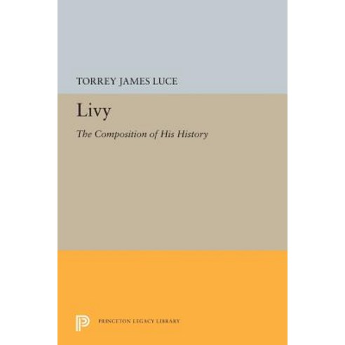 Livy: The Composition of His History Paperback, Princeton University Press
