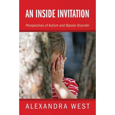 (영문도서) An Inside Invitation: Perspectives of Autism and Bipolar Disorder Paperback, Outskirts Press, English, 9781977230775