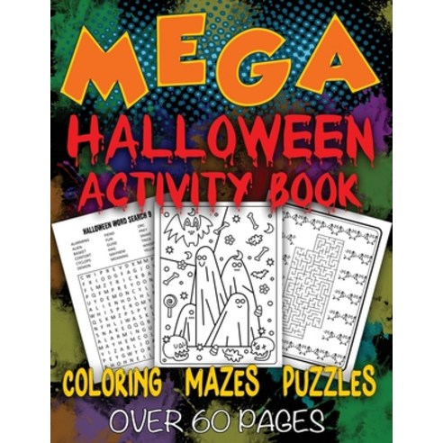 Mega Halloween Activity Book: Coloring - Mazes - Word Searches - Fun Games For Kids of All Ages Paperback, Independently Published