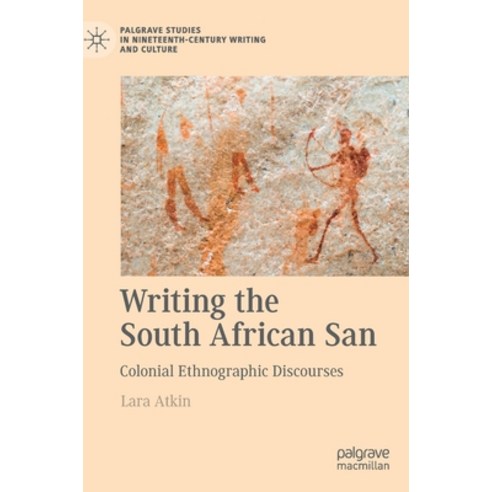 (영문도서) Writing the South African San: Colonial Ethnographic Discourses Hardcover, Palgrave MacMillan, English, 9783030862251