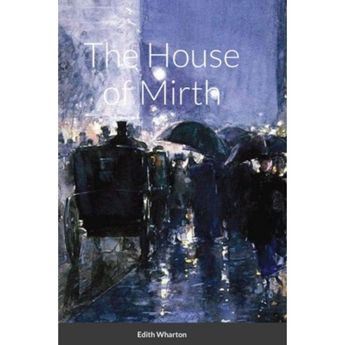(영문도서) The House of Mirth Hardcover, Lulu.com, English, 9781716710377