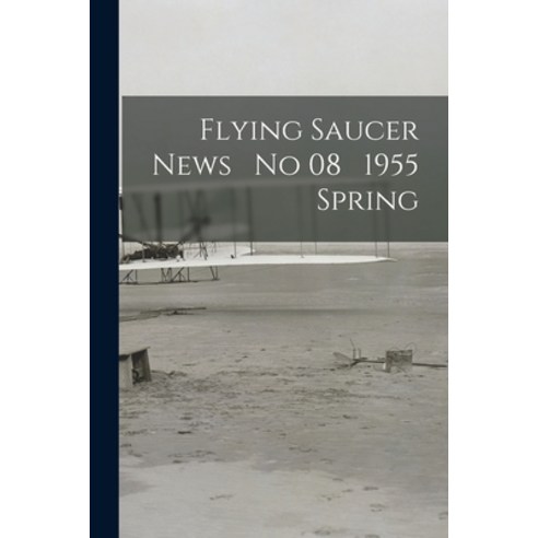 (영문도서) Flying Saucer News No 08 1955 Spring Paperback, Hassell Street Press, English, 9781015151789