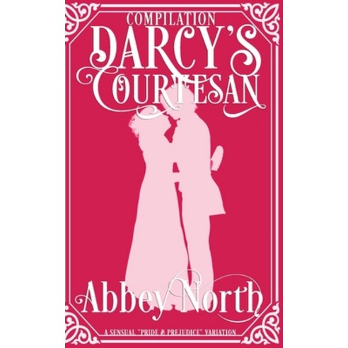 (영문도서) Darcy''s Courtesan: A Sensual Pride & Prejudice Variation Paperback, Independently Published, English, 9798846039605