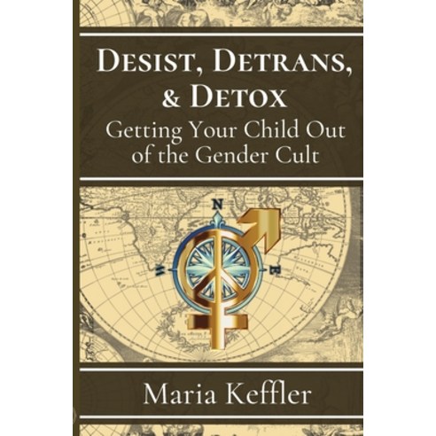 Desist Detrans & Detox: Getting Your Child Out of the Gender Cult Paperback, Lulu.com, English, 9781667182438