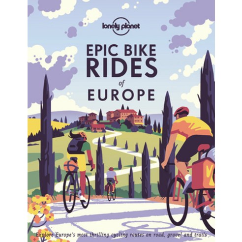 Epic Bike Rides of Europe Hardcover, Lonely Planet