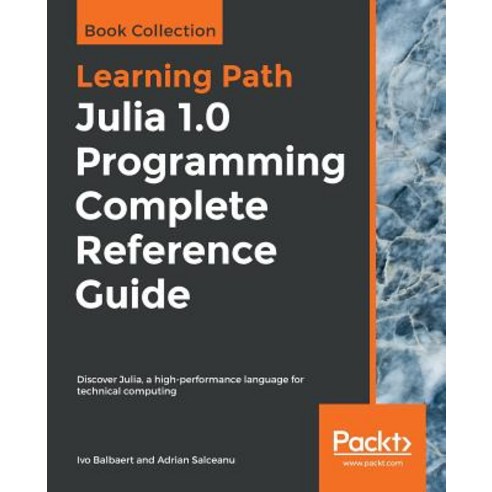 Julia 1.0 Programming Complete Reference Guide, Packt Publishing