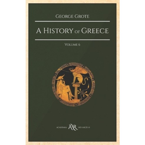 A History of Greece: Volume 6 Paperback, Independently Published, English, 9798584385804