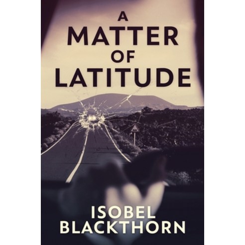 A Matter of Latitude: Large Print Edition Paperback, Next Chapter, English, 9784910557243