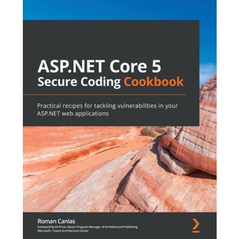 (영문도서) ASP.NET Core 5 Secure Coding Cookbook: Practical recipes for tackling vulnerabilities in your... Paperback, Packt Publishing, English, 9781801071567