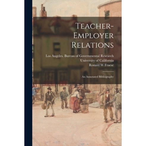 (영문도서) Teacher-employer Relations; an Annotated Bibliography Paperback, Hassell Street Press, English, 9781015170780