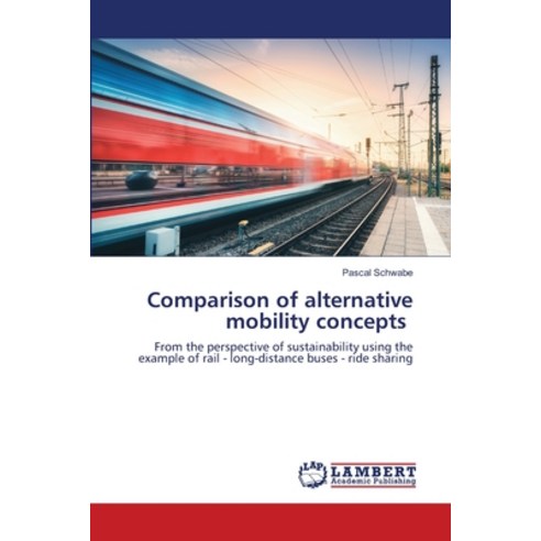 Comparison of alternative mobility concepts Paperback, LAP Lambert Academic Publis..., English, 9786203581997
