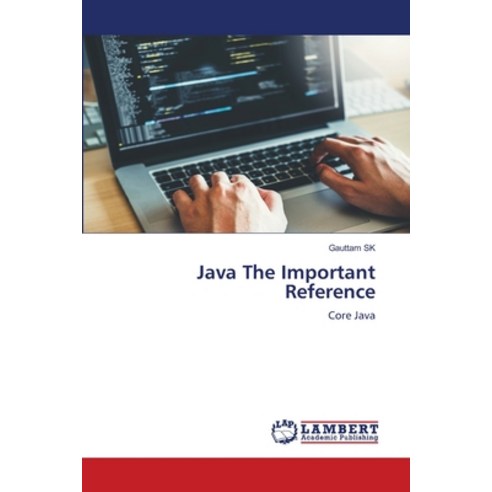 (영문도서) Java The Important Reference Paperback, LAP Lambert Academic Publis..., English, 9786205640531