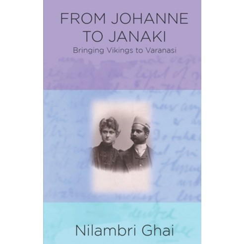 From Johanne to Janaki: Bringing Vikings to Varanasi Paperback, Library and Archives Canada