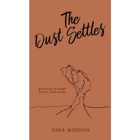 (영문도서) The Dust Settles: Grieving through Poetry and Prose Hardcover, Lightning Tower Press, English, 9798986555898