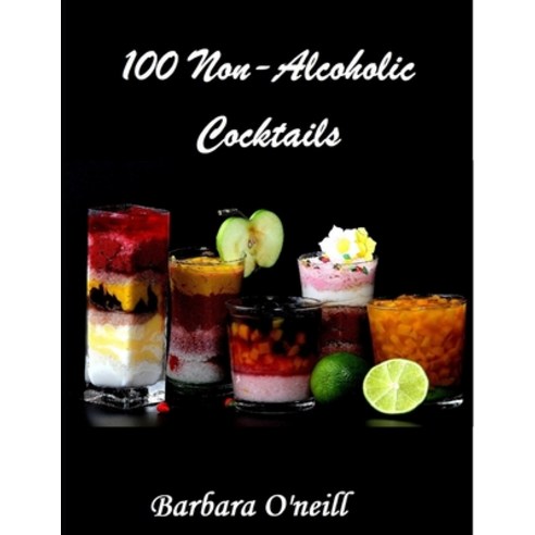 (영문도서) 100 Non-Alcoholic Cocktails Paperback, Independently Published, English, 9798602805185