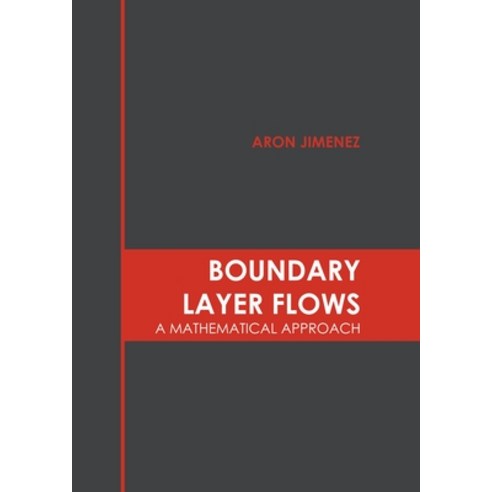 (영문도서) Boundary Layer Flows: A Mathematical Approach Hardcover, States Academic Press, English, 9781639890835