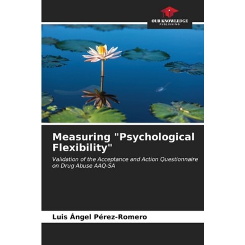 (영문도서) Measuring "Psychological Flexibility" Paperback, Our Knowledge Publishing, English, 9786206598084