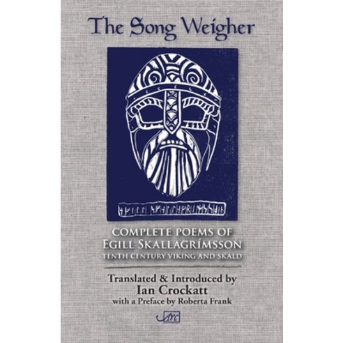 The Song Weigher: Complete Poems of Egill Skallagrímsson Paperback, ARC Publications