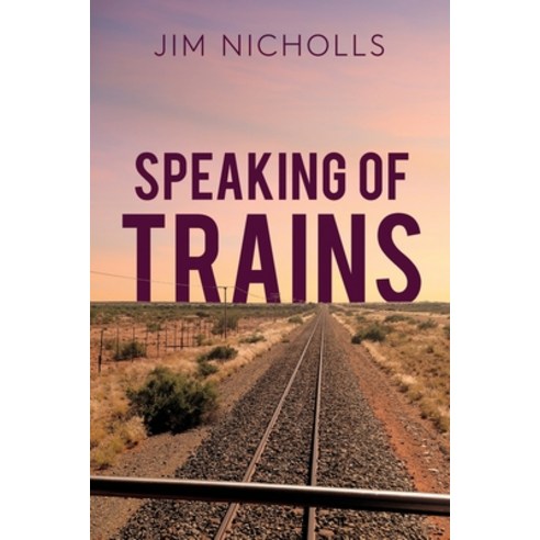 (영문도서) Speaking of Trains Paperback, Moshpit Publishing, English, 9781922912121