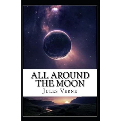 All Around the Moon Illustrated Paperback, Independently Published, English, 9798558387834