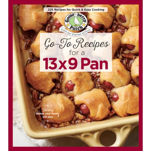 (영문도서) Go-To Recipes for 13x9 Pans Paperback, Gooseberry Patch, English, 9781620935453