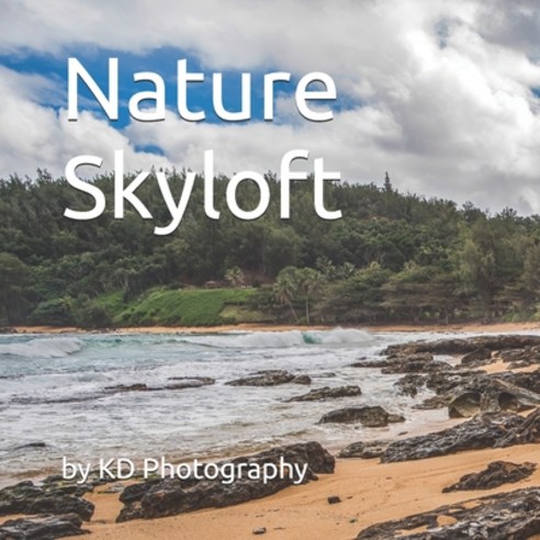 (영문도서) Nature Skyloft Paperback, Independently Published, English, 9798325505171