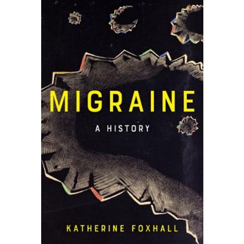 (영문도서) Migraine: A History Paperback, Johns Hopkins University Press, English, 9781421429489