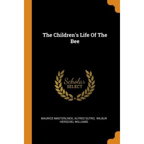 (영문도서) The Children''s Life Of The Bee Paperback, Franklin Classics, English, 9780343500986