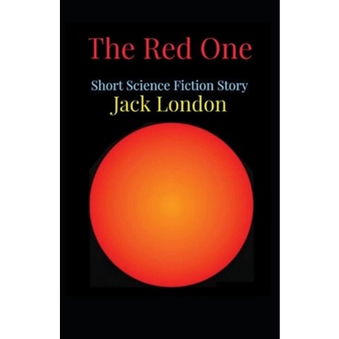 (영문도서) The Red One: Jack London (Classics Literature Action & Adventure) [Annotated] Paperback, Independently Published, English, 9798519509732