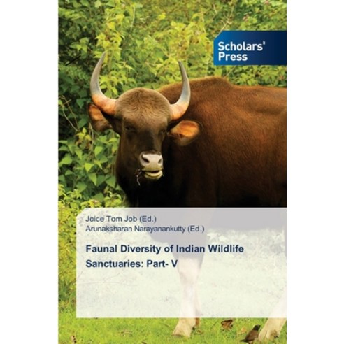 (영문도서) Faunal Diversity of Indian Wildlife Sanctuaries: Part- V Paperback, Scholars'' Press, English, 9786205523063