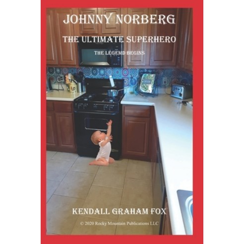 Johnny Norberg. The Ultimate Superhero. The Legend Begins. Paperback, Independently Published, English, 9798676513221