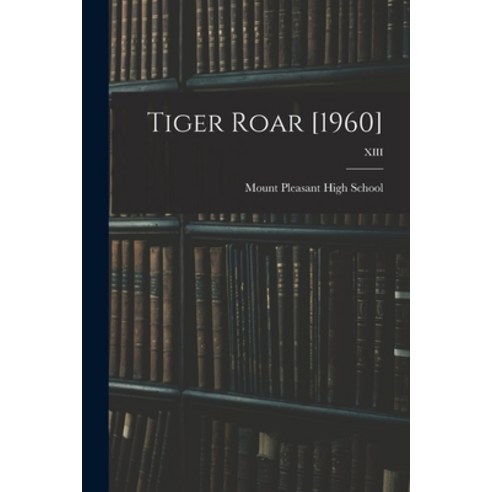 (영문도서) Tiger Roar [1960]; XIII Paperback, Hassell Street Press, English, 9781015200562