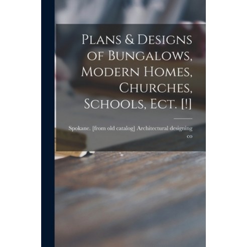 (영문도서) Plans & Designs of Bungalows Modern Homes Churches Schools Ect. [!] Paperback, Legare Street Press, English, 9781015091702