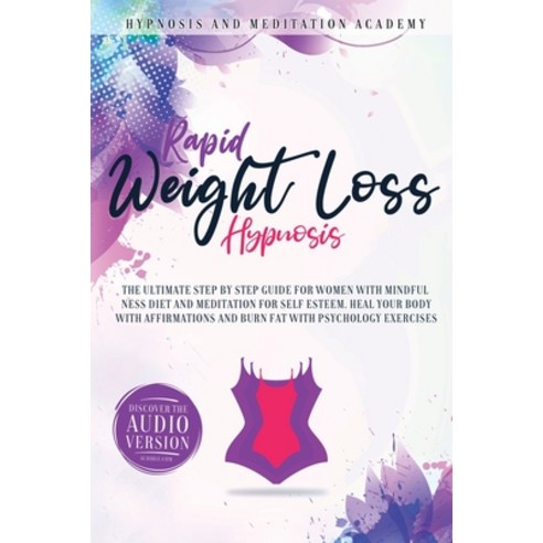 Rapid Weight Loss Hypnosis: The Ultimate Step-by-Step Guide for Women with Mindfulness Diet and Medi... Paperback, Dabha Ltd, English, 9781914031397