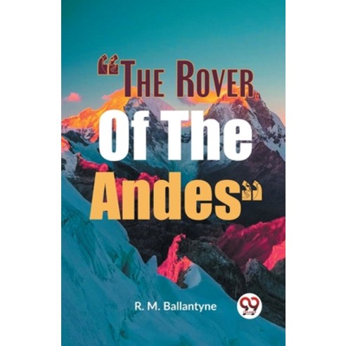 (영문도서) "The Rover of the Andes" Paperback, Double 9 Books, English, 9789359323947