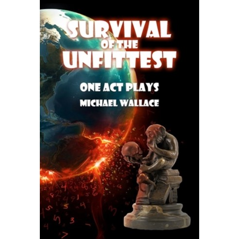 (영문도서) Survival of the Unfittest: One Act Plays Paperback, Independently Published, English, 9781694679840