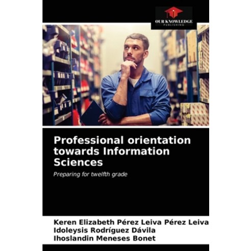 Professional orientation towards Information Sciences Paperback, Our Knowledge Publishing, English, 9786203362978