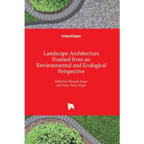 (영문도서) Landscape Architecture Framed from an Environmental and Ecological Perspective Hardcover, Intechopen, English, 9781839696985