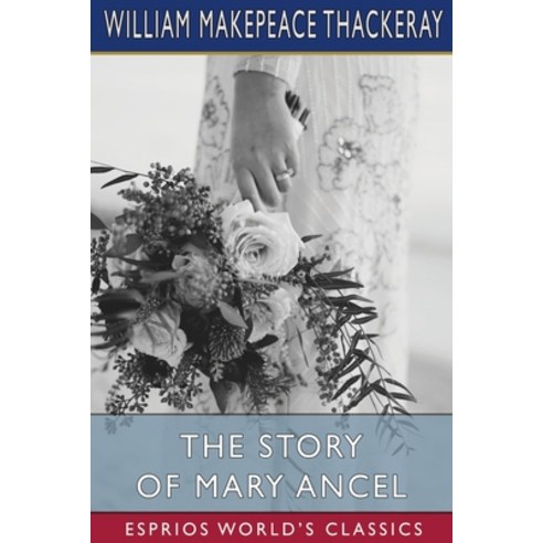 (영문도서) The Story of Mary Ancel (Esprios Classics) Paperback, Blurb, English, 9781006662836