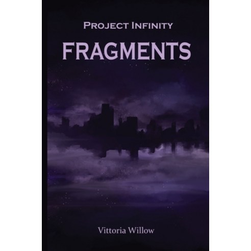 Fragments: Project Infinity Paperback, Independently Published