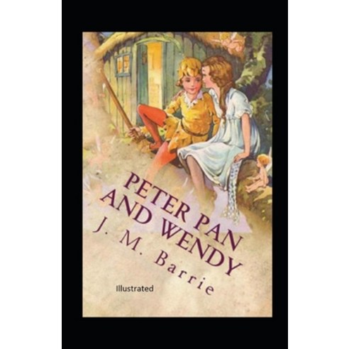 Peter Pan and Wendy Illustrated Paperback, Independently Published, English, 9798741238547
