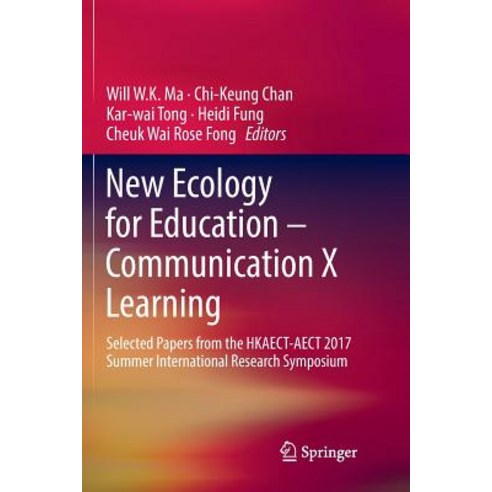 (영문도서) New Ecology for Education -- Communication X Learning: Selected Papers from the Hkaect-Aect 2... Paperback, Springer, English, 9789811351143