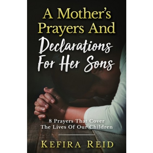 (영문도서) A Mother''s Prayers and Declarations for Her Sons: 8 Prayers That Cover the Lives of Our Children Paperback, Dayelight Publishers, English, 9781958443378