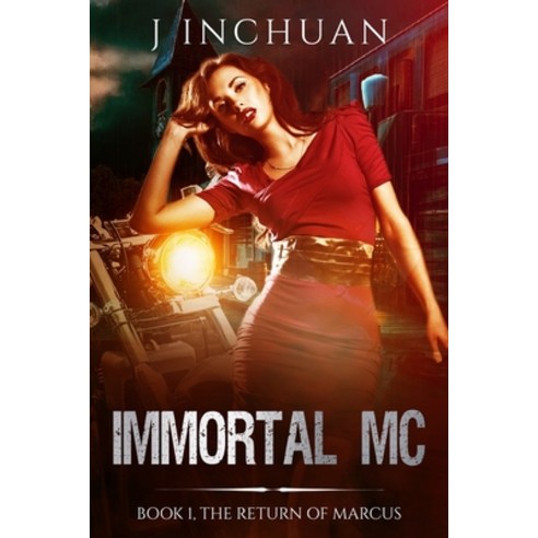 (영문도서) Immortal MC: Book 1 The Return Of Marcus Paperback, Createspace Independent Pub..., English, 9781532709876