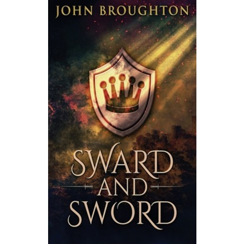 (영문도서) Sward And Sword: The Tale Of Earl Godwine Hardcover, Next Chapter, English, 9784867478646