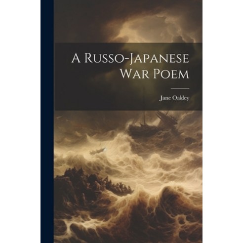 (영문도서) A Russo-Japanese War Poem Paperback, Legare Street Press, English, 9781021960207