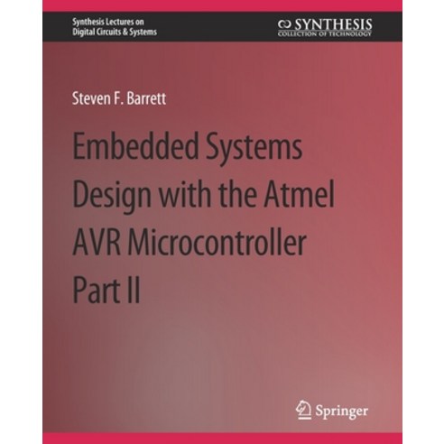 (영문도서) Embedded System Design with the Atmel Avr Microcontroller II Paperback, Springer, English, 9783031798085